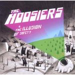 The Illusion Of Safe專輯_The HoosiersThe Illusion Of Safe最新專輯