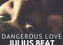 Dangerous Love專輯_Julius BeatDangerous Love最新專輯