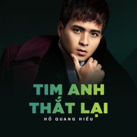 Tim Anh Thắt Lại (Single)專輯_Hồ Quang HiếuTim Anh Thắt Lại (Single)最新專輯