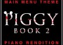 Piggy: Book 2 - Main Menu Theme - Piano Rendition專輯_The Blue NotesPiggy: Book 2 - Main Menu Theme - Piano Rendition最新專輯