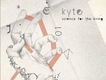 Kyte歌曲歌詞大全_Kyte最新歌曲歌詞