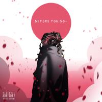 before you go- (Explicit)