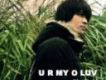 U R MY O LUV