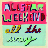 All the Way專輯_Allstar WeekendAll the Way最新專輯