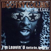 I'm Leavin' U (Gotta Go, Gotta Go)專輯_Bootsy CollinsI'm Leavin' U (Gotta Go, Gotta Go)最新專輯