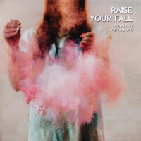 Raise Your Fall歌曲歌詞大全_Raise Your Fall最新歌曲歌詞