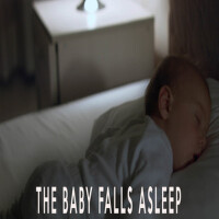 The Baby Falls Asleep