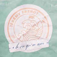 Jeremy Frerot歌曲歌詞大全_Jeremy Frerot最新歌曲歌詞
