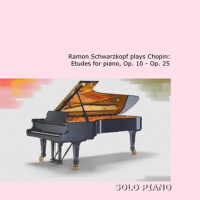Ramon Schwarzkopf Plays Chopin: Etudes for Piano,