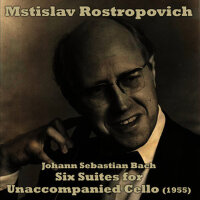 Johann Sebastian Bach: Six Suites for Unaccompanie專輯_Mstislav RostropovicJohann Sebastian Bach: Six Suites for Unaccompanie最新專輯