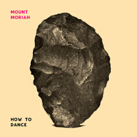 How to Dance專輯_Mount MoriahHow to Dance最新專輯