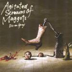 Agitated Screams Of