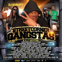 Streetcorner Gangstas (B.E.T. Edition)專輯_Dj KuruptStreetcorner Gangstas (B.E.T. Edition)最新專輯