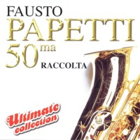50ma Raccolta (Ultimate Collection)專輯_Fausto Papetti50ma Raccolta (Ultimate Collection)最新專輯