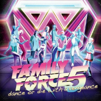 Dance or Die with a Vengeance專輯_Family Force 5Dance or Die with a Vengeance最新專輯