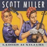 Ladies Auxiliary專輯_Scott MillerLadies Auxiliary最新專輯