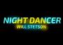 NIGHT DANCER專輯_Will StetsonNIGHT DANCER最新專輯