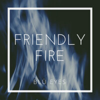 Friendly Fire專輯_Blü EyesFriendly Fire最新專輯