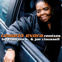 Cesaria Evora Remixes By François K. & Joe Clausse