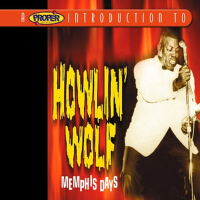 A Proper Introduction To Howlin' Wolf: Memphis Days專輯_Howlin' WolfA Proper Introduction To Howlin' Wolf: Memphis Days最新專輯