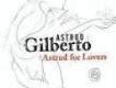 Astrud Gilberto歌曲歌詞大全_Astrud Gilberto最新歌曲歌詞