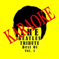 Best of The Beatles Vol. 1 Karaoke專輯_The Beatles TributeBest of The Beatles Vol. 1 Karaoke最新專輯