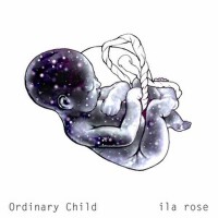 Ordinary Child專輯_Ila RoseOrdinary Child最新專輯