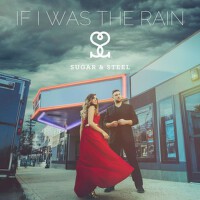 If I Was the Rain專輯_Sugar & SteelIf I Was the Rain最新專輯