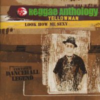 Reggae Anthology-Look How Me ****專輯_YellowmanReggae Anthology-Look How Me ****最新專輯