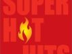 Super Hot Hits