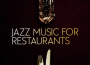 Jazz Music for Restaurants專輯_Restaurant MusicJazz Music for Restaurants最新專輯