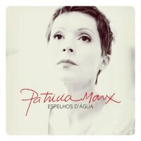 Espelhos d'Água專輯_Patricia MarxEspelhos d'Água最新專輯