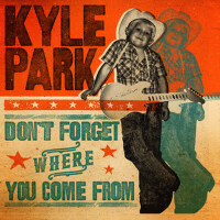 Don't Forget Where You Come From專輯_Kyle ParkDon't Forget Where You Come From最新專輯