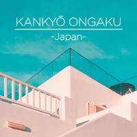 KANKYŌ ONGAKU -Japan-