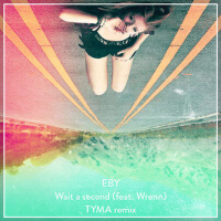 Wait a Second (TYMA Remix)專輯_EbyWait a Second (TYMA Remix)最新專輯