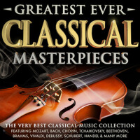 Greatest Ever Classical Masterpieces - The Very Be專輯_The London Festival Greatest Ever Classical Masterpieces - The Very Be最新專輯