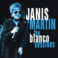 The Blanco Sessions專輯_Janis MartinThe Blanco Sessions最新專輯