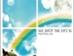 We Shot The Moon歌曲歌詞大全_We Shot The Moon最新歌曲歌詞