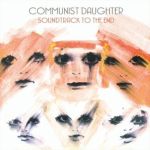 Communist Daughter最新歌曲_最熱專輯MV_圖片照片