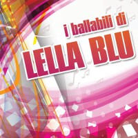 I ballabili di Lella Blu專輯_Lella BluI ballabili di Lella Blu最新專輯
