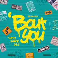 'Bout You - The 2nd Mini Album (about you - th專輯_SUPER JUNIOR-D&E'Bout You - The 2nd Mini Album (about you - th最新專輯