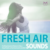 Fresh Air Sounds: Purifying Sounds of Nature to Ta