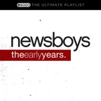 The Ultimate Playlist - The Early Years專輯_NewsboysThe Ultimate Playlist - The Early Years最新專輯
