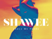 Shawee歌曲歌詞大全_Shawee最新歌曲歌詞