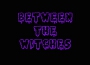 Between the Witches歌曲歌詞大全_Between the Witches最新歌曲歌詞