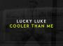Cooler Than Me (Radio Edit)專輯_Lucky LukeCooler Than Me (Radio Edit)最新專輯