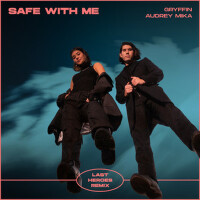 Safe With Me (Last Heroes Remix)專輯_GryffinSafe With Me (Last Heroes Remix)最新專輯