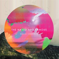 Passive Me, Aggressive You專輯_The Naked and FamousPassive Me, Aggressive You最新專輯