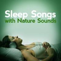 Sleep Songs with Nature Sounds最新專輯_新專輯大全_專輯列表