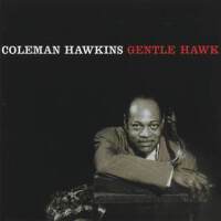 The Gentle Hawk專輯_Coleman HawkinsThe Gentle Hawk最新專輯
